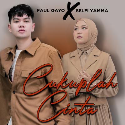 Cukuplah Cinta By Selfi Yamma, Faul Gayo's cover