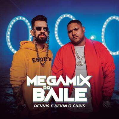 Megamix do Baile By DENNIS, MC Kevin o Chris's cover