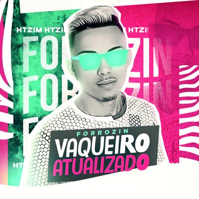 Forrozin Vaqueiro Atualizado By Dj Htzim's cover