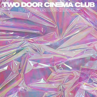 Bad Decisions (Purple Disco Machine Remix) By Purple Disco Machine, Two Door Cinema Club's cover