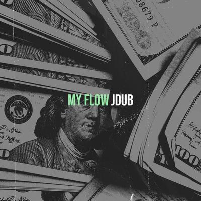 My Flow By JDub's cover