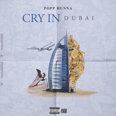 Cry In Dubai By Popp Hunna's cover