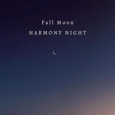 Fall Moon By Harmony Night's cover