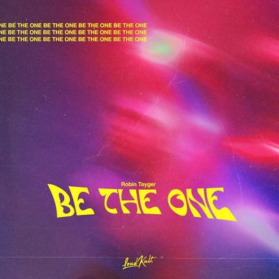 Be The One By Robin Tayger's cover