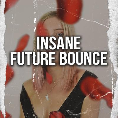 Insane Future Bounce's cover
