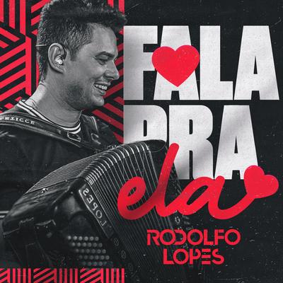 Fala pra Ela By Rodolfo Lopes's cover