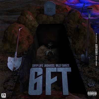 6FT By Snyp Life, Jadakiss, Billy Danze's cover