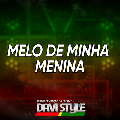 Melo De Minha Menina 2 By DJ DAVI STYLE, DAVI RIBEIRO DE ALMEIDA's cover