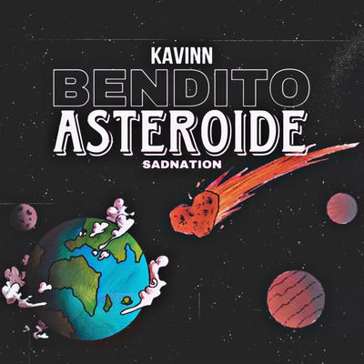 Bendito Asteroide By Sadnation, Kavinn's cover