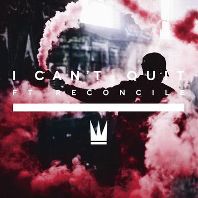 I Can't Quit (feat. Reconcile)'s cover