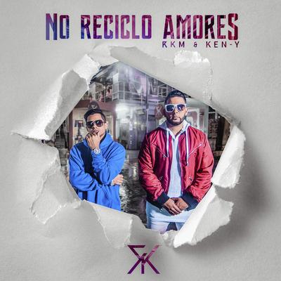 No Reciclo Amores's cover