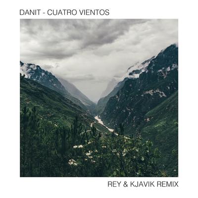 Cuatro Vientos (Rey&Kjavik Remix) By Danit, Rey&Kjavik's cover