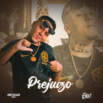 Prejuízo By Mc DB, DJ 2w's cover