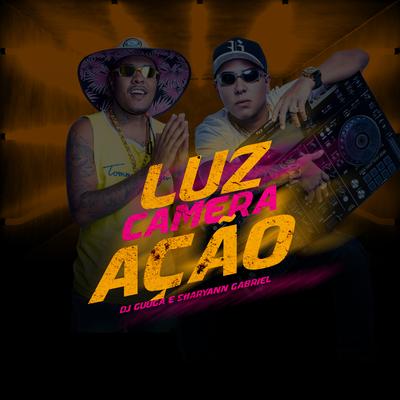 Luz Câmera Ação By Dj Guuga, Sharyann Gabriel's cover