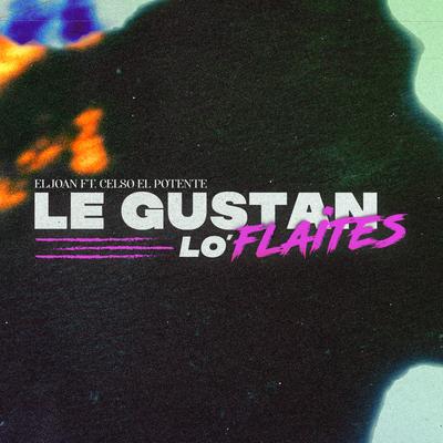 Le Gustan lo' Flaites's cover