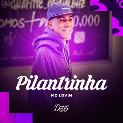 Pilantrinha By McLOVIN, dj kik prod, Doug Hits's cover