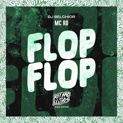 Flop Flop By Mc RD, DJ Belchior's cover