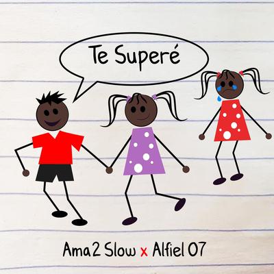 Te Superé By Ama2 Slow, Alfiel 07's cover