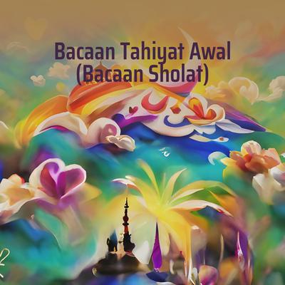 Bacaan Tahiyat Awal (Bacaan Sholat)'s cover