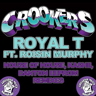 Royal T (House of House, Kashii, Danton Eeprom Remixes)'s cover
