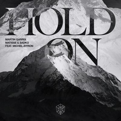 Hold On (feat. Michel Zitron) By Martin Garrix, Matisse & Sadko, Michel Zitron's cover