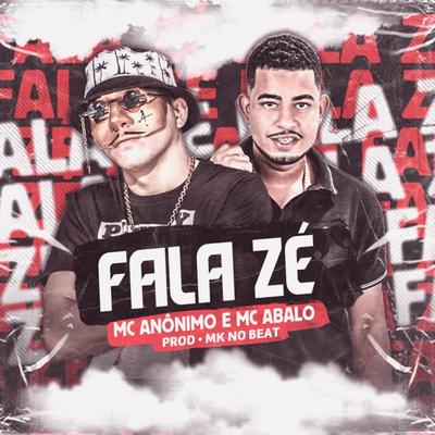 Fala Zé By Mc Abalo, Mc Anônimo's cover
