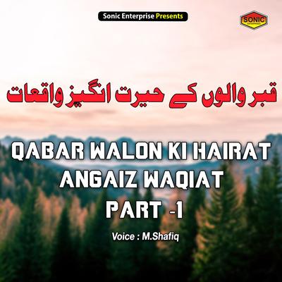 Qabar Walon Ki Hairat Angaiz Waqiat Part -1 (Islamic)'s cover