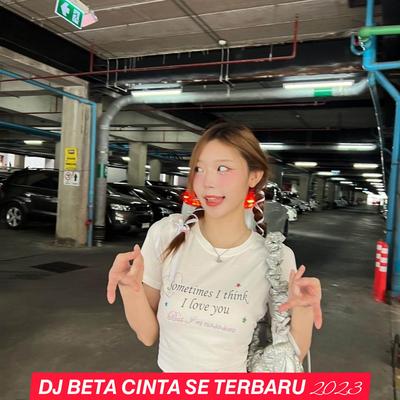 DJ BETA CINTA SE TERBARU's cover