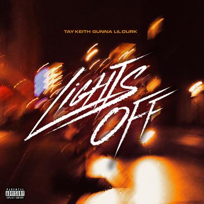 Lights Off (feat. Gunna & Lil Durk) By Tay Keith, Gunna, Lil Durk's cover