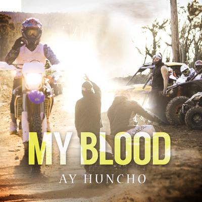 My Blood By Ay Huncho's cover