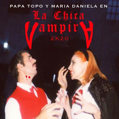 La Chica Vampira 2K20 (Feat. Maria Daniela)'s cover