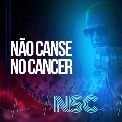 Não canse no câncer By NSC's cover