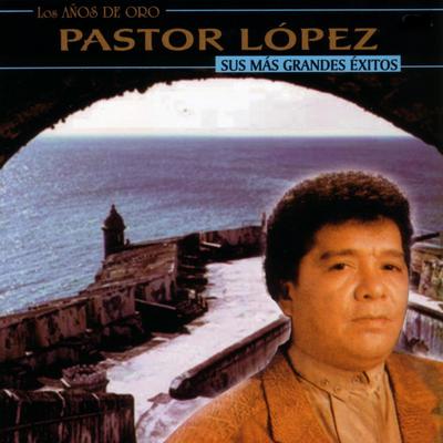 Cariñito Sin MI (Digitally Remastered Original) By Pastor Lopez's cover