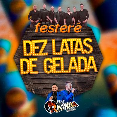 Dez Latas de Gelada By Grupo Festerê's cover