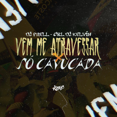 VEM ME ATRAVESSAR X SÓ CAVUCADA's cover