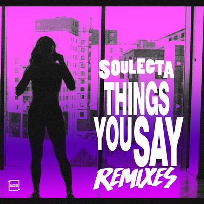 Things You Say (Sammy Porter Extended Remix) By Soulecta, Sammy Porter's cover