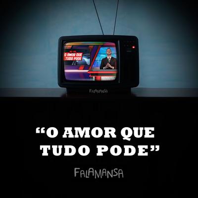 O Amor Que Tudo Pode By Falamansa's cover