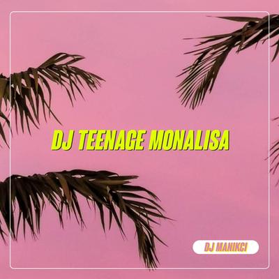 DJ Teenage Monalisa's cover