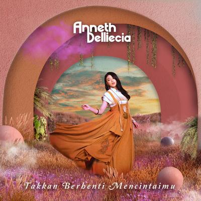 Takkan Berhenti Mencintaimu By Anneth's cover