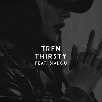 Thirsty By TRFN, Siadou's cover