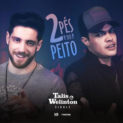 Dois Pés no Peito By Talis e Welinton's cover