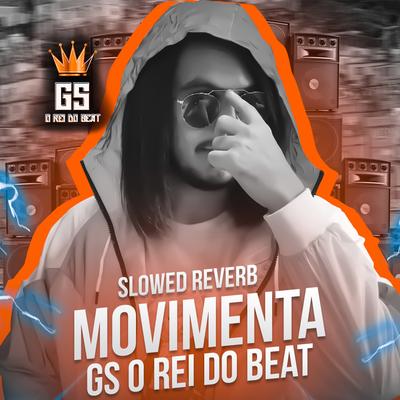 Movimenta (Slowed Reverb) By GS O Rei do Beat's cover