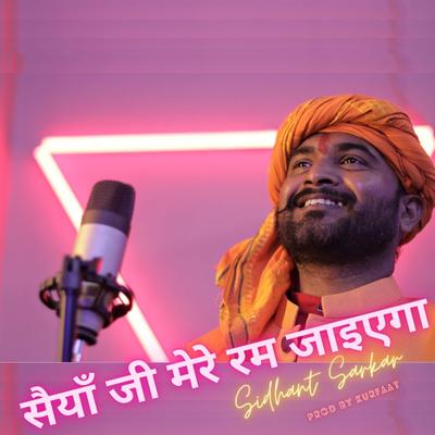 सैयाँ जी मेरे रम जाइएगा (Saiyaan Ji Mere Ram Jaiyega) )'s cover