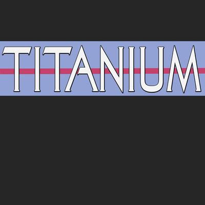 Titanium By I Am Titanium's cover