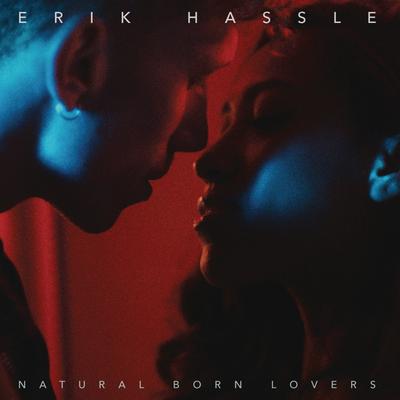 Natural Born Lovers By Erik Hassle's cover