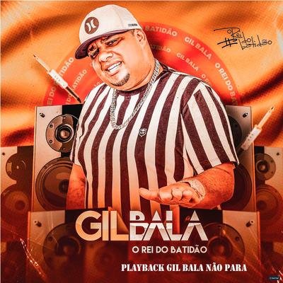 Playback Gil Bala Não Para By Gil Bala's cover