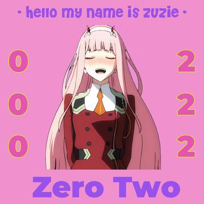Hello, My Name is Zuzie (Remix) By Zero Two's cover