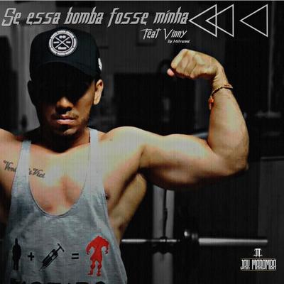 Se Essa Bomba Fosse Minha By JAX MAROMBA, Vinny Rap Motivacional's cover