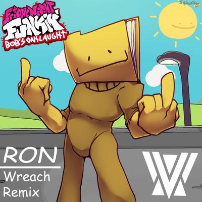 Ron (Wreach Remix) By Wreach, wildythomas, HiPhlox's cover