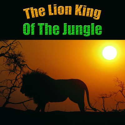 The Lion King of the Jungle's cover